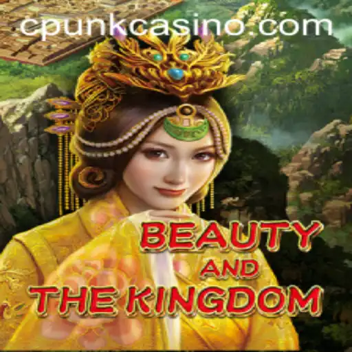 Exploring BeautyAndTheKingdom: A New Era in Gaming with a Cpunk Twist