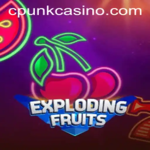 Exploding Fruits The Cyberpunk Twist