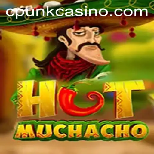 Exploring HotMuchacho